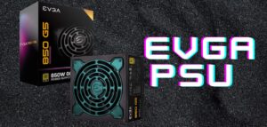 EVGA PSUs: Unveiling the Power Behind the Name