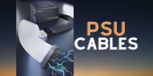 PSU Cables: Universal Compatibility Demystified