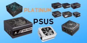 10 Best Platinum Power PSUs: Power of Efficiency