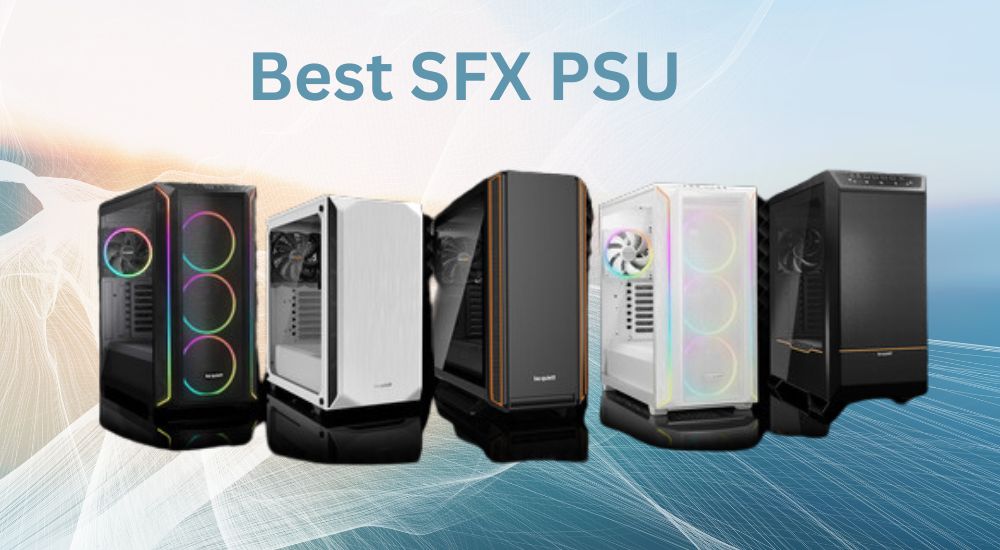 Best SFX PSUs