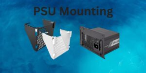 Which Way To Mount PSU? Optimizing PSU Cooling