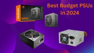 The 7 Best Budget PSUs in 2024