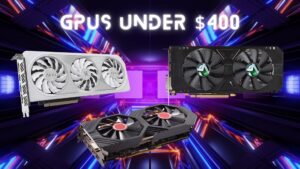 The Best GPUs for Gaming under $400