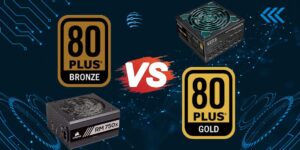 Bronze vs Gold PSUs – Making the Right Choice for Your System