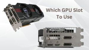 Which GPU Slot To Use | Understanding GPU PCIe Slots