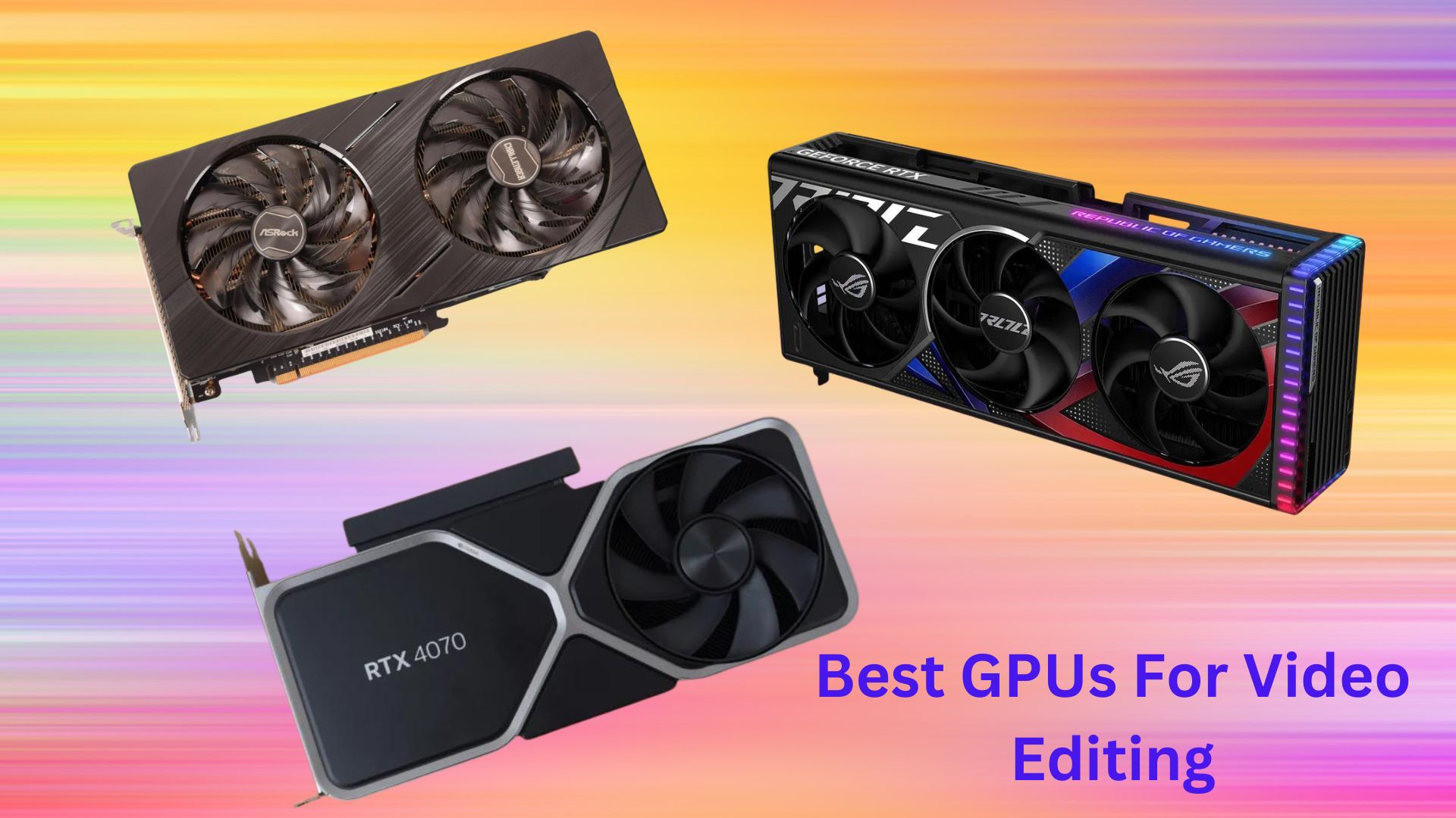 Which GPU is Best For Video Editing