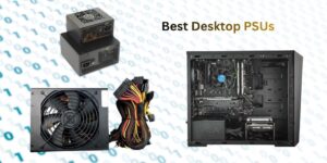 Best Desktop PSUs