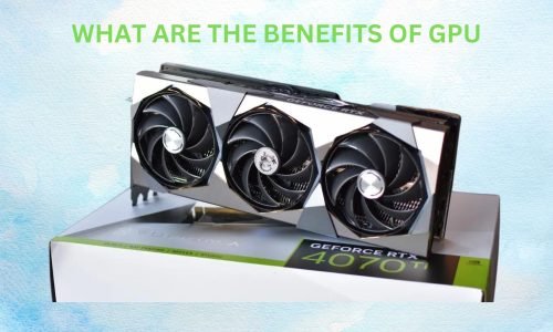 What Are The Benefits of GPU