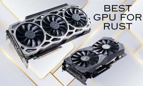 best GPU for rust